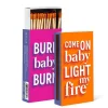 Burn Baby Burn Text Box Of Matches
