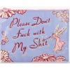 Don'T Fuck With My Shit Zipper Pouch